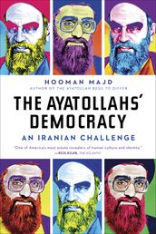 The Ayatollahs  Democracy: An Iranian Challenge