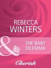 The Baby Dilemma (Mills & Boon Cherish)
