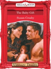 The Baby Gift (The Baby Bank, Book 4) (Mills & Boon Desire)