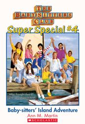 The Baby-Sitters Club Super Special #4: Baby-Sitters  Island Adventure