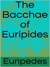 The Bacchae of Euripides