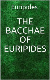 The Bacchae of Euripides