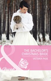 The Bachelor s Christmas Bride (Northbridge Nuptials, Book 15) (Mills & Boon Cherish)