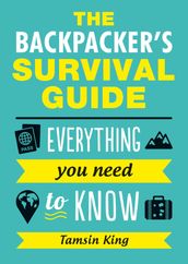 The Backpacker s Survival Guide