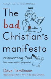 The Bad Christian s Manifesto