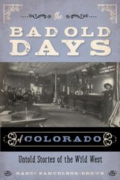 The Bad Old Days of Colorado