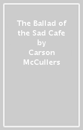 The Ballad of the Sad Cafe