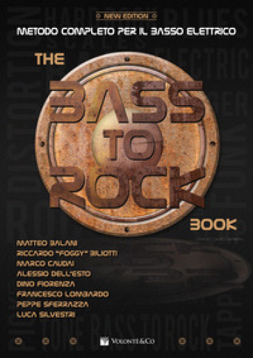 The Bass to Rock book. Metodo completo per il basso elettrico. Con contenuto digitale per...