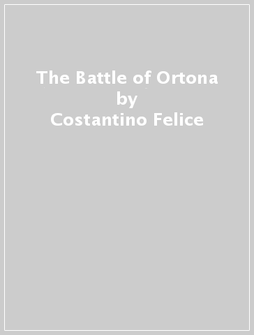 The Battle of Ortona - Costantino Felice