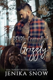 The Bearly Controlled Grizzly