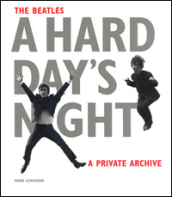 The Beatles. A hard day s night. A private archive