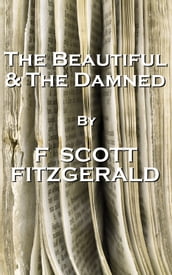 The Beautiful And The Damned, By F Scott Fitzgerald