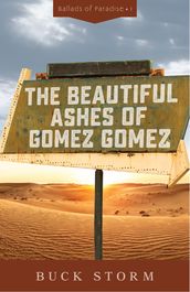 The Beautiful Ashes of Gomez Gomez