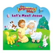 The Beginner s Bible Let s Meet Jesus