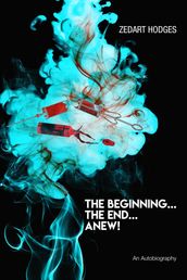 The Beginning... The End... Anew!