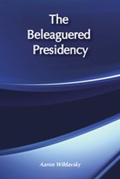 The Beleaguered Presidency