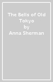 The Bells of Old Tokyo