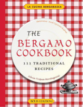 The Bergamo cookbook. 111 traditional recipes