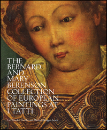 The Bernard and Mary Berenson collection of European paintings at I Tatti. Ediz. illustrata - Carl Brandon Strehlke - Israels Matchtelt Bruggen