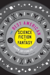 The Best American Science Fiction And Fantasy 2016