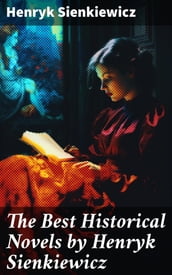 The Best Historical Novels by Henryk Sienkiewicz