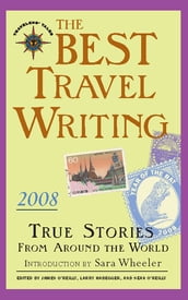 The Best Travel Writing 2008