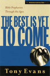 The Best is Yet to Come