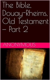 The Bible, Douay-Rheims, Old Testament Part 2