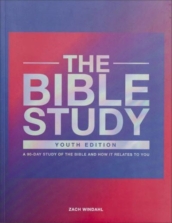 The Bible Study ¿ A 90¿Day Study of the Bible and How It Relates to You