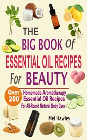 The Big Book Of Essential Oil Recipes For Beauty