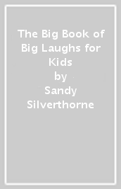 The Big Book of Big Laughs for Kids