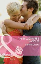 The Billionaire s Handler (Mills & Boon Cherish)
