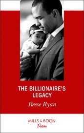 The Billionaire s Legacy (Mills & Boon Desire)