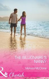 The Billionaire s Nanny (Mills & Boon Cherish)