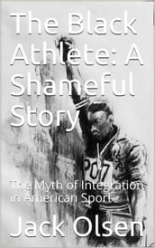 The Black Athlete: A Shameful Story