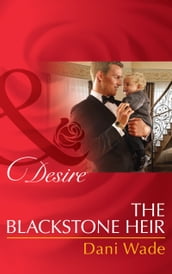 The Blackstone Heir (Mills & Boon Desire) (Mill Town Millionaires, Book 2)