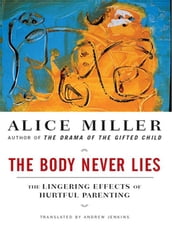 The Body Never Lies: The Lingering Effects of Cruel Parenting