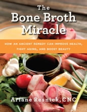 The Bone Broth Miracle