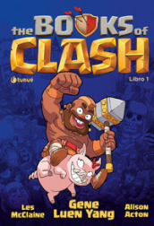 The Books of Clash. Le leggende leggendarie delle leggendarissime imprese. 1.