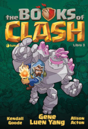 The Books of Clash. Le leggende leggendarie delle leggendarissime imprese. Vol. 3