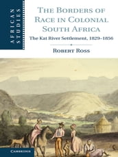 The Borders of Race in Colonial South Africa