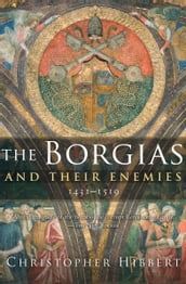 The Borgias and Their Enemies, 14311519