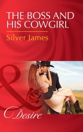 The Boss And His Cowgirl (Red Dirt Royalty, Book 3) (Mills & Boon Desire)
