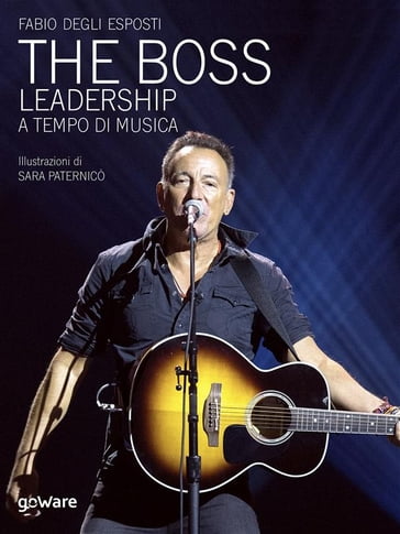 The Boss. Leadership a tempo di musica - Fabio Degli Esposti