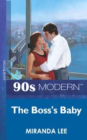 The Boss s Baby (Mills & Boon Vintage 90s Modern)