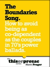 The Boundaries Song: How To Avoid Being As Co-Dependent As The Couples In 70 s Power Ballads