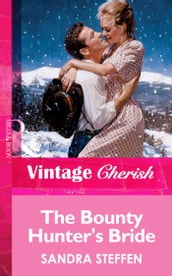 The Bounty Hunter s Bride (Mills & Boon Vintage Cherish)