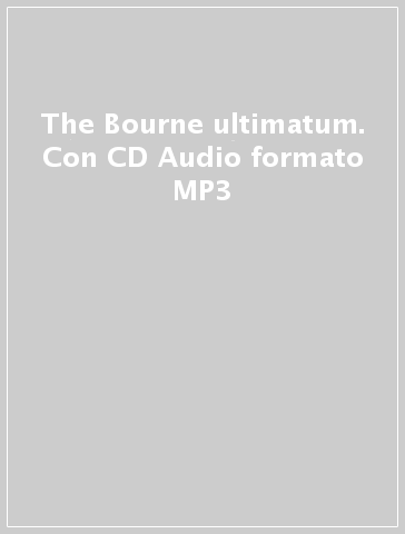 The Bourne ultimatum. Con CD Audio formato MP3
