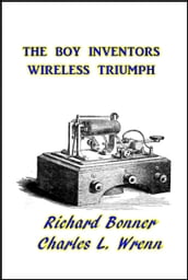 The Boy Inventor s Wireless Triumph