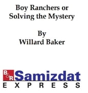 The Boy Ranchers or Solving the Mystery at Diamond X